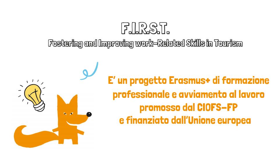 F.I.R.S.T. – ERASMUS (Rivolto ad allievi maggiorenni, iscritti al III anno del percorso IeFP Ciofs)